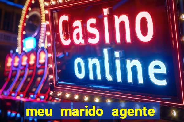 meu marido agente secreto dublado online